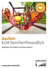 Aachen Echt familienfreundlich - Wegweiser für Familien mit kleinen Kindern
