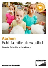 Aachen Echt familienfreundlich - Wegweiser für Familien mit Schulkindern
