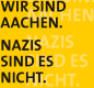 Wir sind Aachen. Nazis sind es nicht.